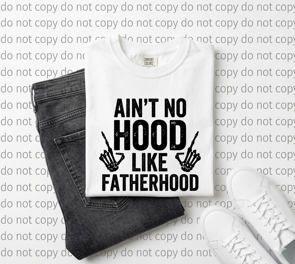Ain't No Hood Like Fatherhood Comfort Colors Graphic Tee