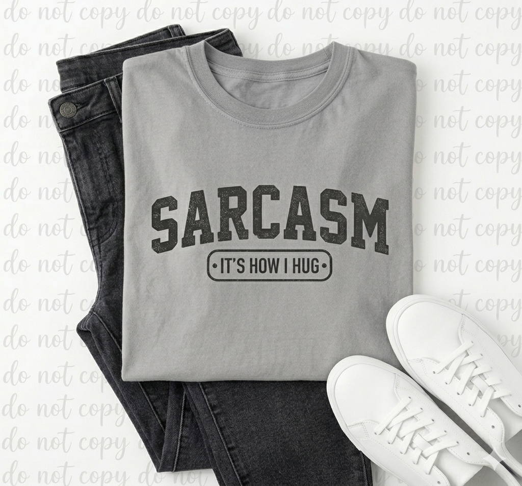Sarcasm It’s How I Hug Graphic Tee – Funny Sarcastic Shirt