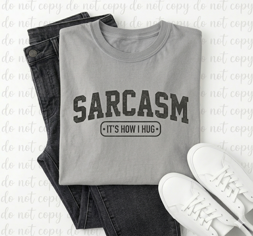 Sarcasm It’s How I Hug Graphic Tee – Funny Sarcastic Shirt