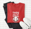 Thou Shall Not Steal Baseball Tee – Funny Gameday Sport Shirt